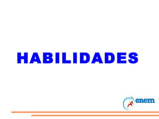 HABILIDADES 