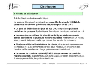 Chapitre 4 − Distribution Page 17 / 49
Le système électrique français est un ensemble de plus de 100 GW de
puissance insta...