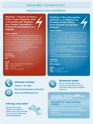 QUINTA-FEIRA, 19 DE MAIO DE 2011

                                          PROGRAMAÇÃO PÓS-CONFERÊNCIA

Workshop 1: Projeções de Preços e                                          Workshop 2: Novas Prerrogativas
Tarifas: Estudo Comparativo Entre                                          Ambientais e sua Inﬂuência nas
as Perspectivas dos Ambientes                                              Atividades do Setor Elétrico:
para Grandes Consumidores –                                                Desenvolvimento da Legislação
Ambiente de Contratação Livre e                                            Ambiental
Regulado
                                                                           Contexto e Objetivos:
                                                                           Cada vez mais, a questão ambiental tem inﬂuenciado as decisões dos
Contexto e Objetivos:                                                      agentes da cadeia do setor elétrico. No entanto, tal variável tem sido
A competitividade de um negócio necessariamente passa pela boa gestão      contemplada não somente visando a preservação do meio ambiente, mas
de seus insumos, sendo que a energia elétrica não foge dessa regra.        também a salvaguarda ao próprio empreendimento. Assim, um bom
Desse modo, o objetivo deste workshop é subsidiar os participantes com     entendimento do desenvolvimento da legislação ambiental e de como ela se
informações sobre as perspectivas do ACL e do ACR, incluindo discussões    relaciona às atividades do setor elétrico mostra-se como fonte de vantagem
sobre projeções de custos, riscos e benefícios de cada arranjo, para que   competitiva, tanto na fase de concepção de projetos, quanto na fase de
façam a melhor escolha de acordo com a sua realidade.                      operação.
                                                                           • Variáveis ambientais que devem ser contempladas no planejamento de
• Relação Custo X Benefício dos diferentes ambientes de compras
                                                                           empreendimentos do setor elétrico
• Variáveis relacionadas à formação de preços
                                                                           • Licenciamento ambiental e suas condicionantes
• Viabilidade de troca de ambientes                                        • Especiﬁcidades na obtenção de licenças e na operação – térmica, eólica e
LIderado por:                                                              hidrelétrica
                                                                           • Desmatamento e compensação ambiental
Bernardo Bezerra
Gerente de Projetos                                                        • Atuação em âmbito municipal, estadual e federal: esferas de competências
PSR
                                                                           LIderado por:
Agenda:                                                                    Priscila Artigas
                                                                           Sócia
08h30 – Recepção dos participantes e credenciamento                        Milaré Advogados
09h00 – Início dos workshops
10h30 – Coffee Break                                                       Agenda:
12h30 – Encerramento do workshop                                           14h00 – Início do workshop
                                                                           15h30 – Coffee Break
                                                                           17h30 – Encerramento do workshop




                                                                                             Desconto para grupos!
                                                                            %
                  Informações e Inscrições
                                                                                             A IBC tem uma política diferenciada de
                  Telefone: 11 3017 6888                                                     descontos para grupos. Traga a sua equipe e
                                                                                             usufrua dessa condição especial de pagamento.
                  Site: www.informagroup.com.br/enercon                                      Consulte-nos!

   @              Email: enercon@ibcbrasil.com.br
                                                                              Oportunidade - DESCONTO de 50% para
                                                                              participantes desse evento
                                                                              Renergy FNP 2010 - Anuário de Energias
 A IBC Energy está no twitter!                                                Renováveis
 Saiba de antemão as nossas
                                                                              Ligue para (11) 4504-1414 ou envie e-mail para
 atualizações, acompanhando as
                                                                              contato@informaecon-fnp.com, informe o código 234 e
 novidades sobre as nossas conferências
                                                                              adquira o seu.
 e sobre o mercado de energia. Acesse
                                                                              Mais informações: www.informaecon-fnp.com
 www.twitter.com/ibcenergy
 