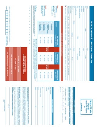 FICHA DE INSCRIÇÃO - ENERCON - EG0901511
Nome:                                                                                                                  Cargo:
                                                                                                                                                                                                                                                                        9912247475-DR/SPM
CPF:                                                            Depto.:                                                                      E-mail:
                                                                                                                                                                                                                                                                                IIR
Sup. Imediato:                                                                                                         Cargo:
Razão Social:
Nome Fantasia da Empresa:                                                                                              Ramo de Atividade:
CCM:                                                                                  CNPJ:                                        Insc. Estadual:
Endereço Comercial:
CEP:                                       Cidade:                                                                     Estado:                                                                                                                                      FORMAS DE PAGAMENTO
Telefone: ( )                                                                 Celular: ( )                                                        Fax: ( )                                                             Emissão de boleto restrita até 3 dias antes do evento. Após esta data, favor contatar a Central
                                                                                                                                                                                                                       de Atendimento pelo telefone 11 3017 6888 ou e-mail customer.service@ibcbrasil.com.br. A
Nome p/ contato:                                                                                                       Área:
                                                                                                                                                                                                                       participação do inscrito estará condicionada à efetiva comprovação de pagamento
Nº de Funcionários: [ ] 01 - 99                 [ ] 100 - 199          [ ] 200 - 499          [ ] 500 - 999        [ ] 1.000 - 1.999           [ ] 2.000 - 4.999           [ ]acima de 5.000                           da inscrição antes da realização do evento.
     Autorizo o envio de informações da empresa por todos os canais de comunicação.                          Caso não queira receber informações, favor enviar e-mail para cadastro@ibcbrasil.com.br                  [ ] Boleto Bancário [ ] AMEX                         [ ] VISA         [ ] MASTERCARD [ ] DINERS
                                                                                                                                                                                                                       Nº | _ | _ | _ | _ | _ | _ | _ | _ | _ | _ | _ | _ | _ | _ | _ | _ |                          Valid.:............. / ...............
                                                                               CONDIÇÕES GERAIS DE INSCRIÇÃO
                                                                                                                                                                                                                                 ...............................................................................................................................
                                                                                                                                                                                                                       Assinatura:
Data:                                                                                Valor especial para                               Valor especial para                             Valor para inscrições
Conferência:                                    Enercon                           inscrições até 18/03/11*                          inscrições até 15/04/11*                              após 15/04/11
17 e 18 de Maio de 2011
Workshops:
                                                                                                                                                                                                                                                                   DADOS SOBRE COBRANÇA
19 de Maio de 2011                                 Conferência                            R$ 3.395,00                                      R$ 3.695,00                                     R$ 4.095,00
                                                                                                                                                                                                                       Nome do contato:
                                                   Conferência                            R$ 4.695,00                Economize             R$ 4.995,00                Economize            R$ 5.395,00                 Cargo:
                                                   + workshop 1 + workshop 2
Local:                                                                                                                R$ 700                                           R$ 400                                          Endereço:
Hotel Paulista Plaza                               Conferência                            R$ 4.095,00                                      R$ 4.395,00                                     R$ 4.795,00
                                                   + workshop 1
Alameda Santos, 85                                                                                                                                                                                                     Tel.:                                                               Fax:
São Paulo - SP                                     Conferência                                                                                                                                                         E-mail p/ envio de NF-e:
                                                                                          R$ 4.095,00                                      R$ 4.395,00                                     R$ 4.795,00
                                                   + workshop 2
                                                                                                                                                                                                                       Cidade:
                                                                                              *Desconto não cumulativo, válido somente para inscrição e pagamento antecipados. (1) ATENÇÃO: Os                         Estado:                                                             CEP:
                                                                                              valores incluem os impostos que devem ser recolhidos pela fonte pagadora em conformidade com a legislação vigente (Lei
O Informa Group plc está presente no Brasil e na America Latina pelas marcas IBC e IIR.       116/2003, art. 5º da Lei 10.925/04 e art. 647 do RIR). Pedimos a gentileza de contatar nossa central de atendimento
Planejamento e Organização dos eventos no Brasil: IIR Informa Seminários Ltda.                para obter detalhes sobre o valor a ser pago, antes de efetuar o pagamento da inscrição.
     A       B       C      D       E       F      G       H       I      J      K        L     M        N
                                                                                                                                                                                                                       A inscrição será conﬁrmada após a Organizadora receber esta ﬁcha preenchida, assinada e carimbada.
                                                                                                                                                                                                                       CANCELAMENTOS E SUBSTITUIÇÕES: Os cancelamentos podem ser feitos sem ônus ou encargos até 10 dias
                                                                                                                                                                                                                       antes do evento. Após esta data, as substituições podem ser feitas sem ônus, mas os cancelamentos terão uma
                                                                                                                                           4 MANEIRAS RÁPIDAS DE                                                       taxa administrativa de R$ 500,00. Em todos os casos, solicitamos informar a Organizadora sobre qualquer alteração
                                                                                                                                        ENTRAR EM CONTATO CONOSCO                                                      até às 12h da véspera do evento. Os inscritos que não cancelarem sua participação segundo as condições acima
                                                                                                                                                                                                                       descritas, e não comparecerem ao evento, serão cobrados no valor integral acordado. Todas as notiﬁcações devem
                                                                                                                                                                                                                       ser feitas por escrito pelo fax, e-mail ou endereço indicados nesta ﬁcha.
                                                                                                                                                                                                                       ALTERAÇÃO DE PROGRAMA: O nosso compromisso é fornecer a discussão e o estudo de temas e casos
                                                                                                                                             TELEFONE: 55 11 3017-6888                                                 relevantes por palestrantes habilitados. Eventuais alterações no programa serão decorrentes de caso fortuito ou
                                                                                                                                                                                                                       força maior. Na eventualidade de algum palestrante não comparecer, envidaremos maiores esforços possíveis para
                                                                                                                                                                                                                       substituir o executivo ausente por outro apto a promover a discussão do tema conforme programado. Contudo, tal
                                                                                                                                                     FAX: 0800 11 4664                                                 empenho não implica em garantia da substituição. Ao assinar este documento, concordo com os termos acima
                                                                                                                                                                                                                       pactuados.
                                                                                                                                                                                                                       O Informa Group não se responsabiliza por objetos pessoais no dia do evento.
                                                                                                                                        E-MAIL: enercon@ibcbrasil.com.br
 Insira no campo abaixo o código que se encontra na etiqueta de endereçamento
                                                                                                                                                                                                                                                                                    Local e Data
                                                                                     Código da etiqueta                           SITE: www.informagroup.com.br/enercon
 Código                                                                              Lado superior direito
                                                                                                                                                                                                                                                                    Assinatura e Carimbo da Empresa
                                                                                                                                                                                                                                                                    Cargo:
 