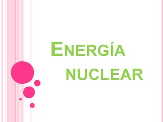 Energía		nuclear 