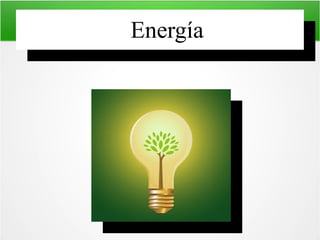 EnergíaEnergía
 