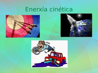 Enerxía cinética
 