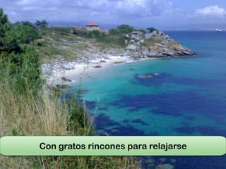 Con gratos rincones para relajarse