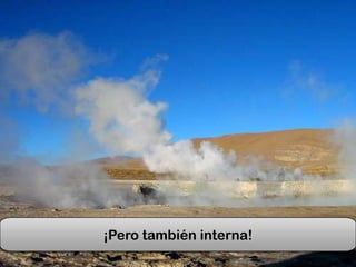 ¡Pero también interna!