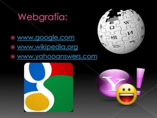  www.google.com
 www.wikipedia.org
 www.yahooanswers.com
 