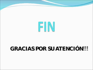 GRACIAS POR SU ATENCIÓN!!! 