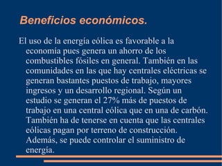 La energía eléctrica producida en los campos eólicos llega a unos acumuladores y de ahí pasa a las torres de alta tensión. 