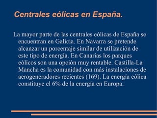 Gracias a los últimos avances, las turbinas actuales logran generar más energía con menos viento. Tipos de aerogeneradores: 