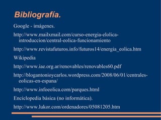 C) Aerogeneradores de eje vertical (también de gran potencia). 