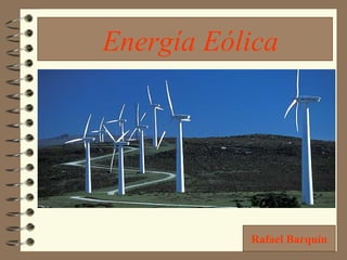 Energía Eólica Rafael Barquín 
