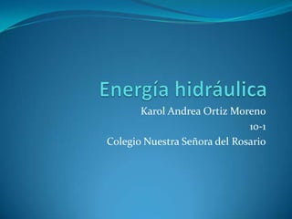 Karol Andrea Ortiz Moreno
                              10-1
Colegio Nuestra Señora del Rosario
 