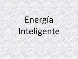 Energía
Inteligente
 