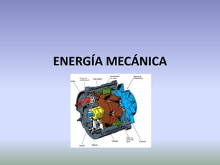 ENERGÍA MECÁNICA 