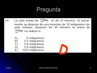 07/06/1607/06/16 Profesor Nibaldo Pastén RiveraProfesor Nibaldo Pastén Rivera 4141
Pregunta
D
 