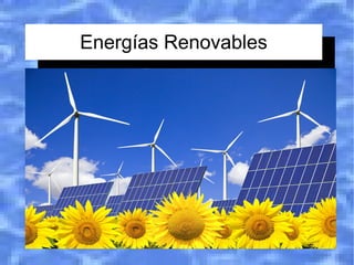 Energías Renovables
 Energías Renovables
 