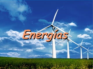 EnergíasEnergías
 