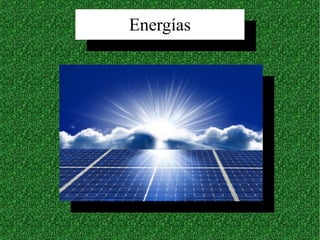 Energías
Energías
 