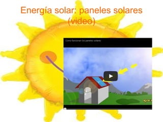 Energía solar: paneles solares
(video)

 