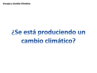 Energía y Cambio Climático  
