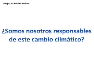 Energía y Cambio Climático  