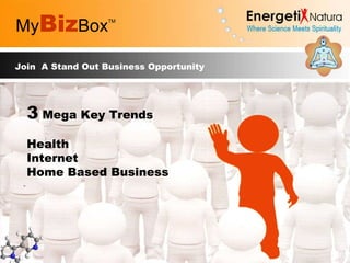 My Biz Box TM Join A Stand Out Business Opportunity My Biz Box TM Join  A Stand Out Business Opportunity 3  Mega Key Trends Health Internet Home Based Business 