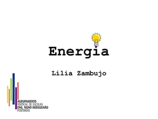 Energia
Lília Zambujo
 