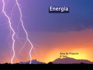 Energia Área de Projecto 8.ºano 