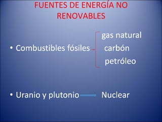 FUENTES DE ENERGÍA NO RENOVABLES