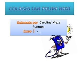 :Carolina Meza
Fuentes
7-1
 