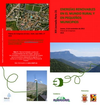 Impreso en papel reciclado posconsumo y totalmente libre de cloro

! " #$ %
+ -&

++3.

7 # #

# +&( $, "& + - / &45% 4% 6

- 82 "

2 !

.& ' -&/
#&#
0 ,1! #- 2 #

"& ' (

) *

$ 5

-&
+

Rete 21, Red de Entidades Locales por
la Sostenibilidad del Alto Aragón, agrupa a
los municipios y comarcas de la provincia de Huesca
que se encuentran elaborando la Agenda 21 y
cuenta con el apoyo de la Diputación Provincial de
Huesca.
Más información en www.rete21.es

-&
+ (

9

9

 