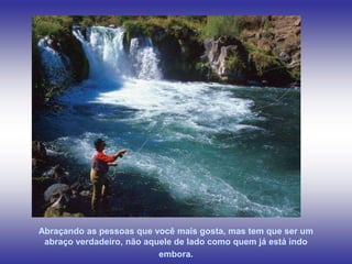 Chutes El Nicho, Sierra de Trinidad, Cuba

Abraçando as pessoas que você mais gosta, mas tem que ser um
abraço verdadeiro, não aquele de lado como quem já está indo
embora.

 