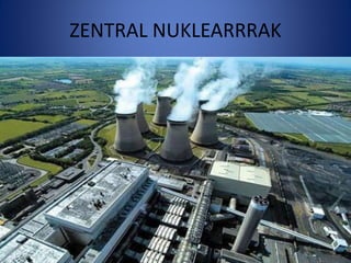 ZENTRAL NUKLEARRRAK
 