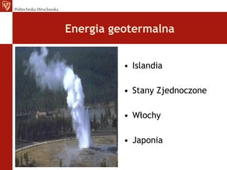 Energia geotermalna Islandia Stany Zjednoczone Włochy Japonia 