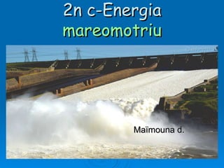 2n c-Energia  mareomotriu Maïmouna d. 