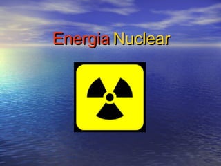 Energia   Nuclear 
