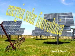 Sarai & Nuria energia solar fotovoltaica 