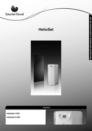 Descripción del sistema y instrucciones de uso
                   HelioSet




                     HelioSet


• HelioSet 1.150

• HelioSet 2.150
 