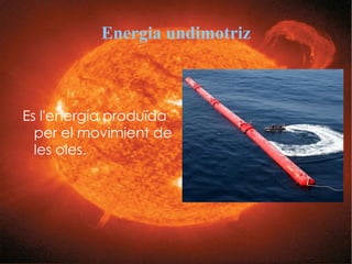 Energia solar L'energia solar és l'energia obtinguda mitjançant la captació de la llum i la calor emesos pel Sol 