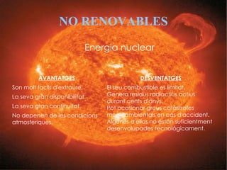 Energia nuclear L'energia nuclear procedeix de reaccions de fissió o fusió d'àtoms en les quals s'alliberen gegantesques quantitats d'energia que s'usen per a produir electricitat. 