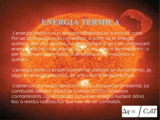 ENERGIA CINÈTICA L'energia cinètica (Ec), és l'energia que conté un cos, pel fet d'estar en moviment. L'energia cinètica d'un cos és equivalent a la quantitat de treball necessari per establir la seva velocitat i rotació, a partir d'un estat de repòs. És l'energia dels mòbils en relació a un sistema inercial. Podem calcular l'energia cinètica d'un cos, a partir de la seva massa i velocitat; Ec=1/2mv ² 