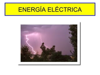 ENERGÍA ELÉCTRICA 