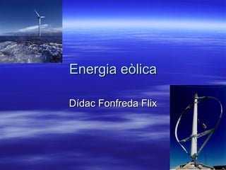 Energia eòlica Dídac Fonfreda Flix 