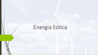 Energia Eólica
 