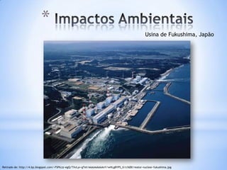*
                                                                                                      Usina de Fukushima, Japão




Retirado de: http://4.bp.blogspot.com/-FSPIczz-egQ/TXvLyv-gTeI/AAAAAAAAAnY/wHLg8YPS_lI/s1600/reator-nuclear-fukushima.jpg
 
