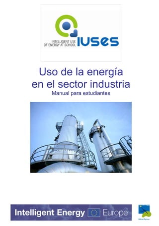Uso de la energía
en el sector industria
Manual para estudiantes
 