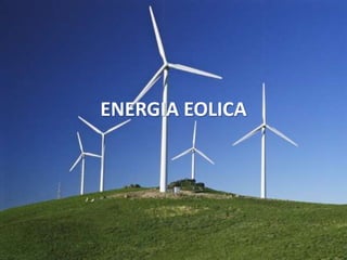 ENERGIA EOLICA
 