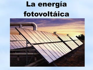 La energía fotovoltáica 