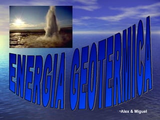 ENERGIA GEOTERMICA ,[object Object]