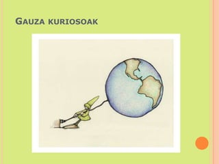 Gauzakuriosoak